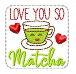 SAMPLE SALE Love You So Matcha