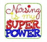 SAMPLE SALE Nursing Is My Super Power